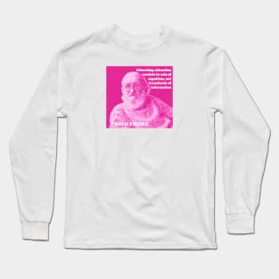 Paulo Freire Pedagogy of the Oppressed Quote on Liberating Education Pink Long Sleeve T-Shirt